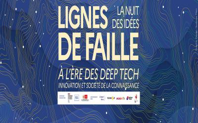Nuit des idées - Lignes de faille - Deep Tech